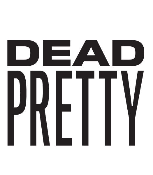 Dead Pretty